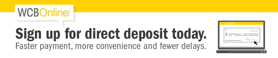 Sign up for direct deposit through WCB Online